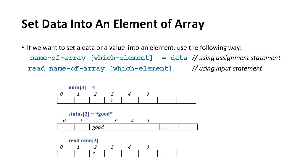 Set Data Into An Element of Array • If we want to set a