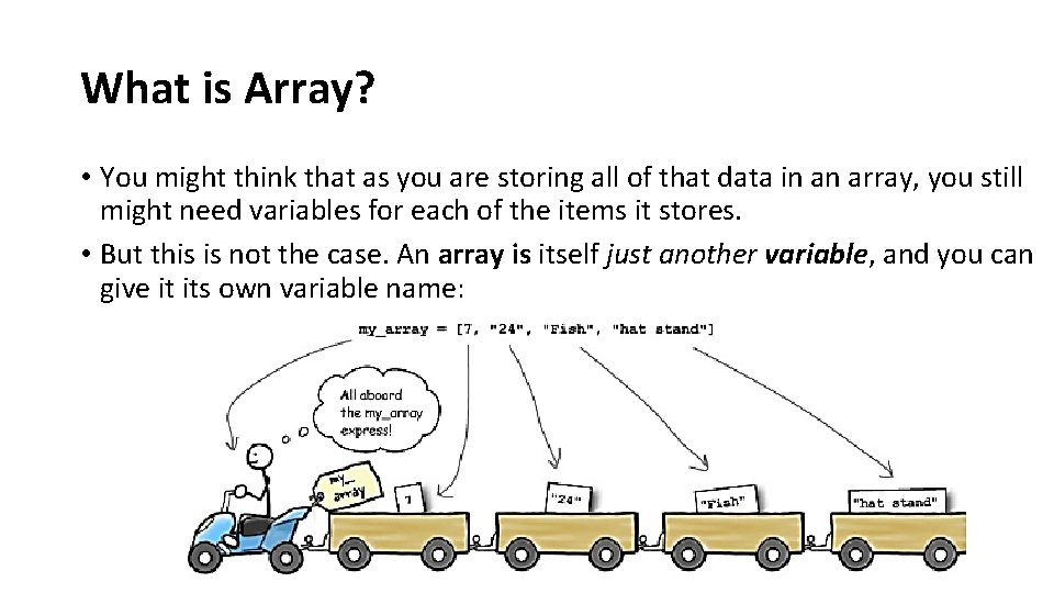 What is Array? • You might think that as you are storing all of