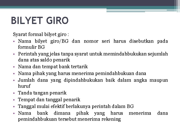 BILYET GIRO Syarat formal bilyet giro : • Nama bilyet giro/BG dan nomor seri