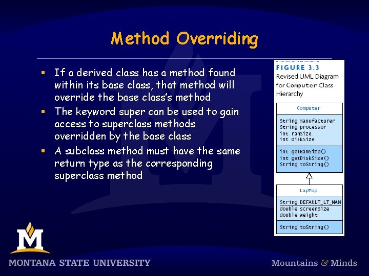 Method Overriding § If a derived class has a method found within its base