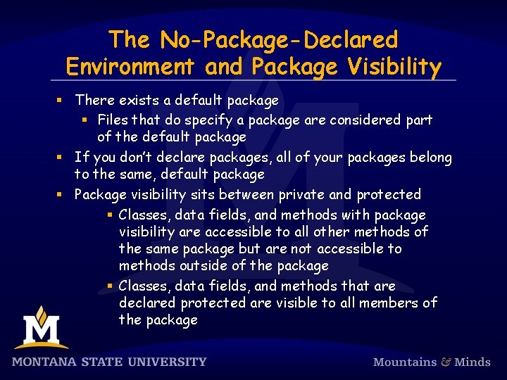 The No-Package-Declared Environment and Package Visibility § There exists a default package § Files