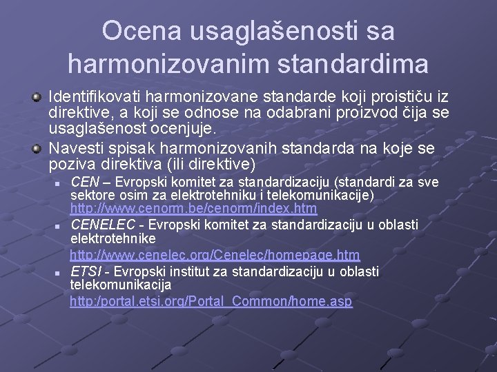 Ocena usaglašenosti sa harmonizovanim standardima Identifikovati harmonizovane standarde koji proističu iz direktive, a koji