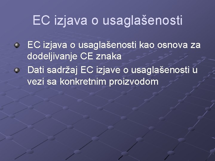 EC izjava o usaglašenosti kao osnova za dodeljivanje CE znaka Dati sadržaj EC izjave
