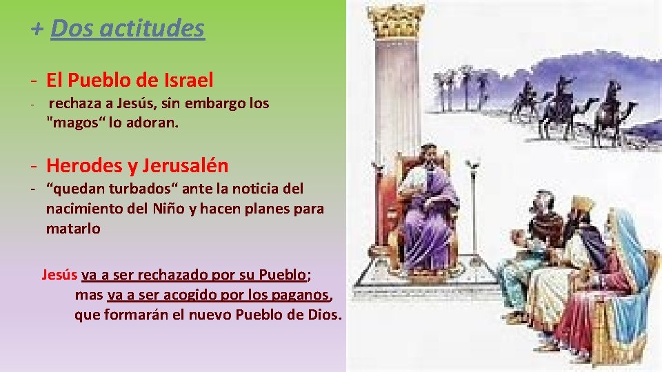 + Dos actitudes - El Pueblo de Israel - rechaza a Jesús, sin embargo