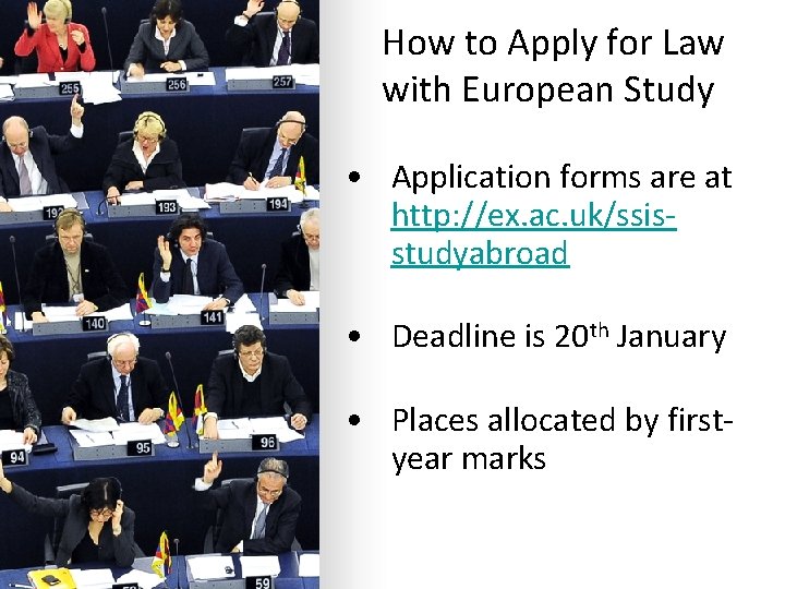 How to Apply for Law with European Study • Application forms are at http: