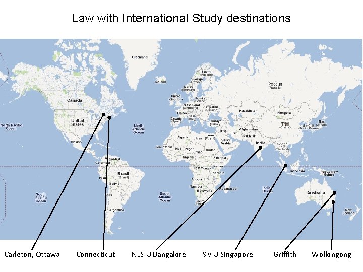 Law with International Study destinations Carleton, Ottawa Connecticut NLSIU Bangalore SMU Singapore Griffith Wollongong