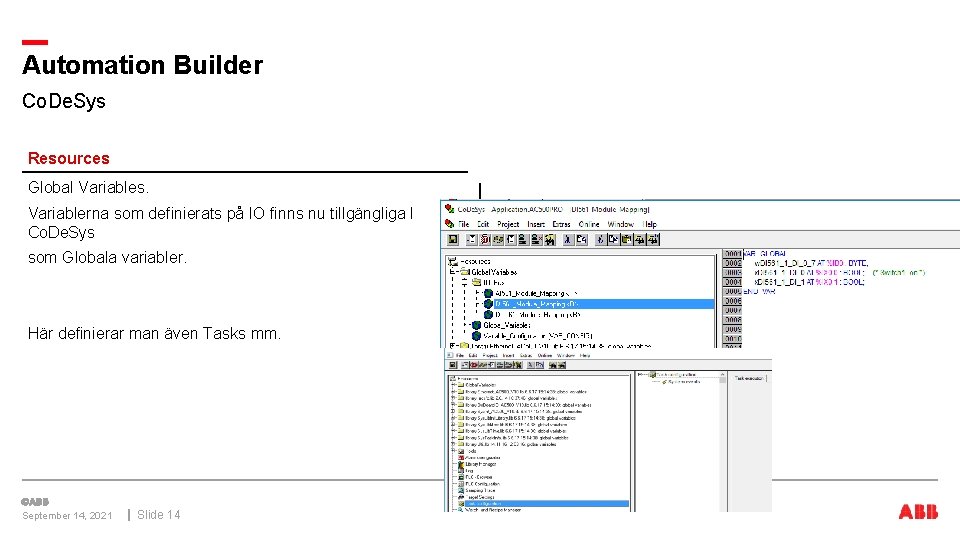 Automation Builder Co. De. Sys Resources Global Variables. Variablerna som definierats på IO finns