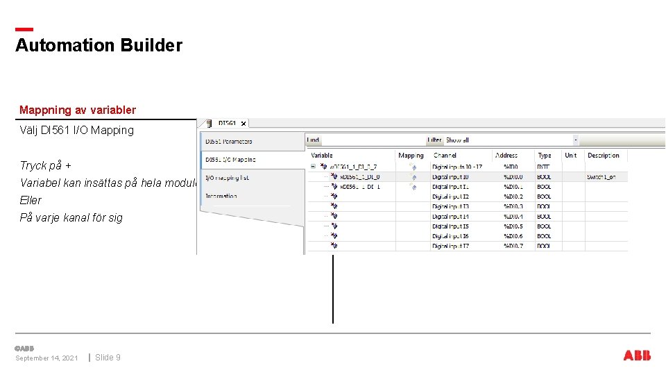 Automation Builder Mappning av variabler Välj DI 561 I/O Mapping Tryck på + Variabel