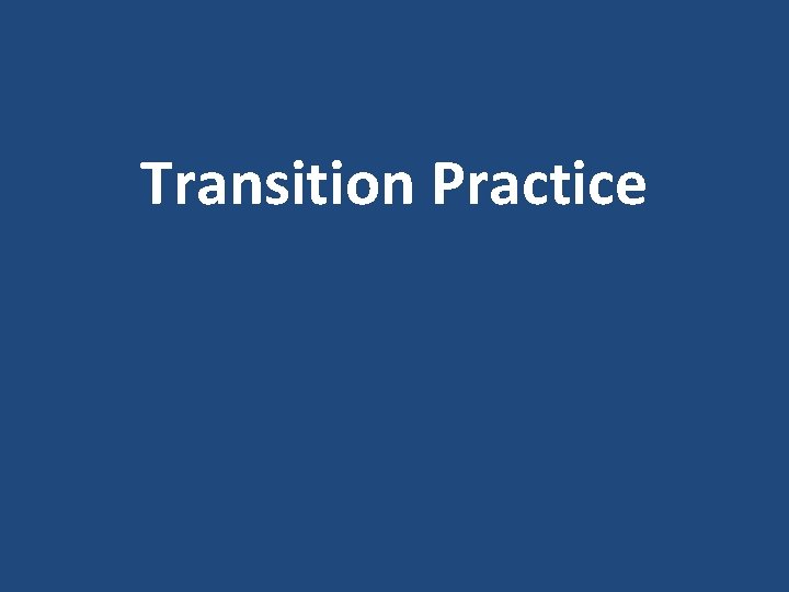 Transition Practice 