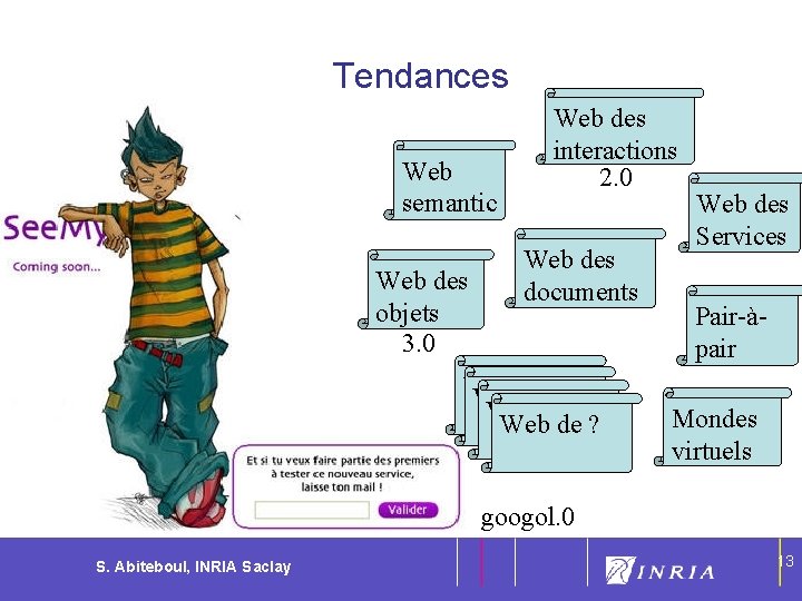 13 Tendances Web semantic Web des objets 3. 0 Web des interactions 2. 0