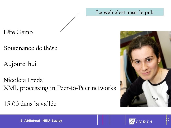 22 Le web c’est aussi la pub Fête Gemo Soutenance de thèse Aujourd’hui Nicoleta