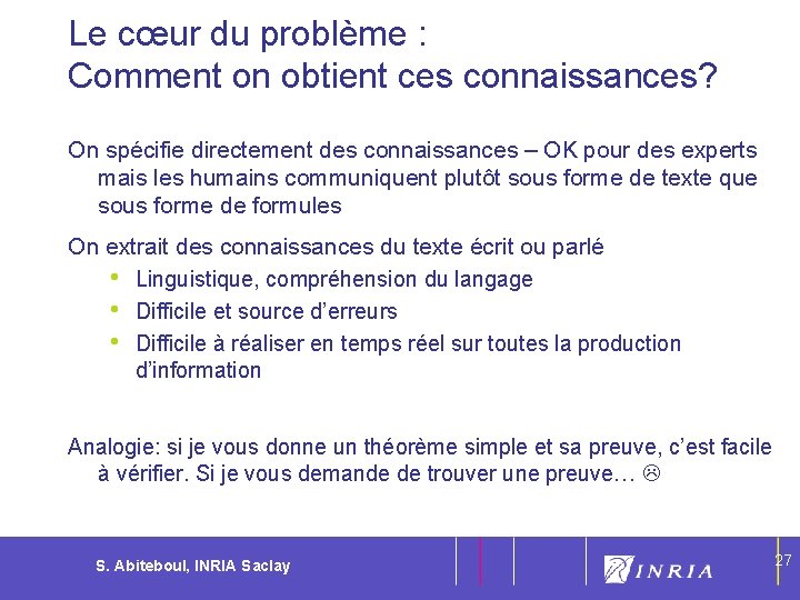 Le cœur du problème : Comment on obtient ces connaissances? 27 On spécifie directement