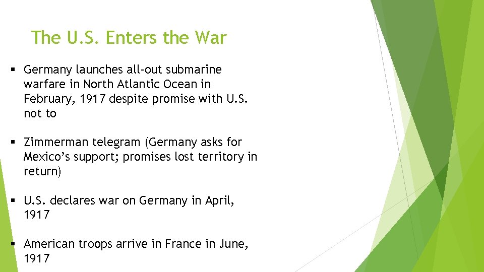 The U. S. Enters the War § Germany launches all-out submarine warfare in North