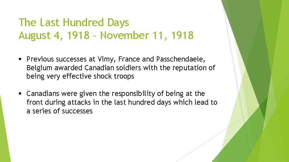 The Last Hundred Days August 4, 1918 – November 11, 1918 § Previous successes