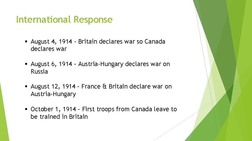 International Response § August 4, 1914 - Britain declares war so Canada declares war