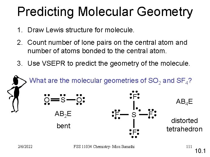 Predicting Molecular Geometry 1. Draw Lewis structure for molecule. 2. Count number of lone