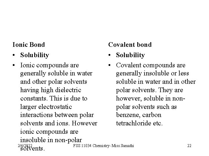 Ionic Bond Covalent bond • Solubility • Ionic compounds are • Covalent compounds are