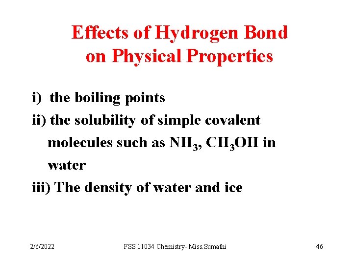 Effects of Hydrogen Bond on Physical Properties i) the boiling points ii) the solubility