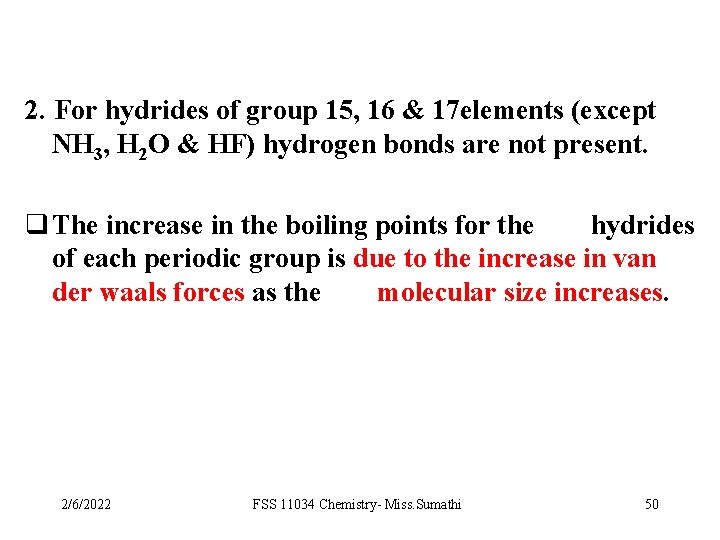 2. For hydrides of group 15, 16 & 17 elements (except NH 3, H