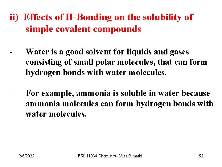 ii) Effects of H-Bonding on the solubility of simple covalent compounds - Water is