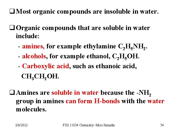 q Most organic compounds are insoluble in water. q Organic compounds that are soluble