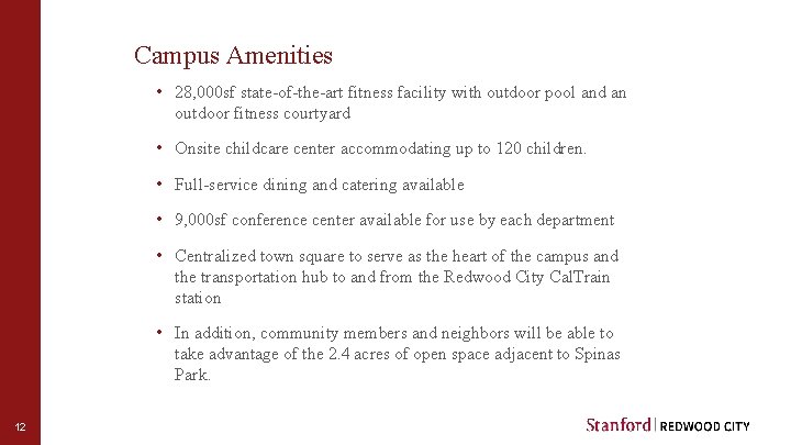 Campus Amenities • 28, 000 sf state-of-the-art fitness facility with outdoor pool and an