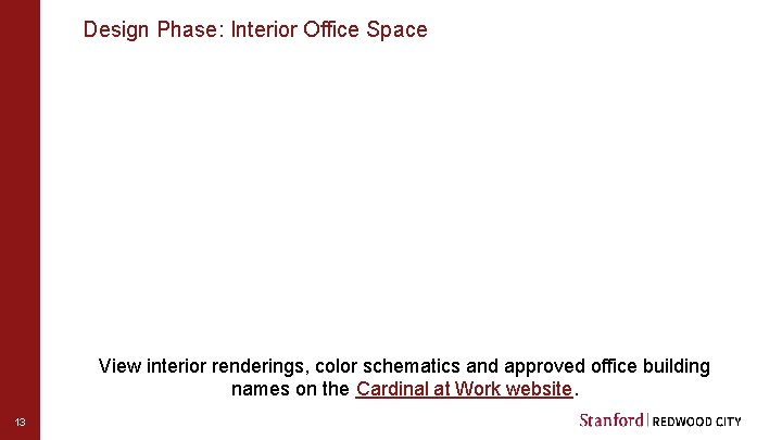 Design Phase: Interior Office Space View interior renderings, color schematics and approved office building