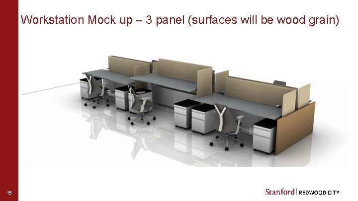 Workstation Mock up – 3 panel (surfaces will be wood grain) 15 