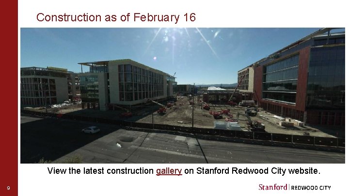 Construction as of February 16 View the latest construction gallery on Stanford Redwood City