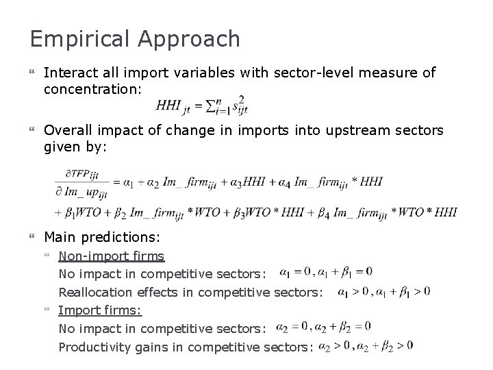 Empirical Approach Interact all import variables with sector-level measure of concentration: Overall impact of