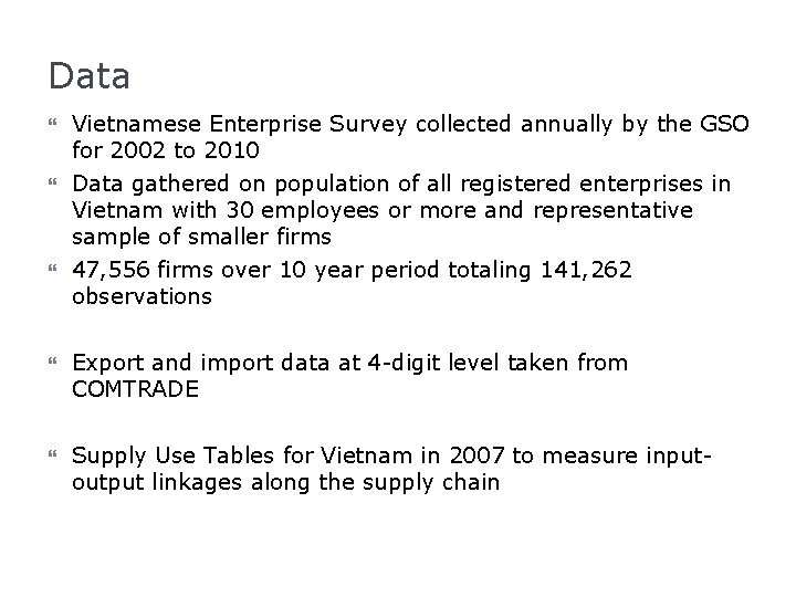 Data Vietnamese Enterprise Survey collected annually by the GSO for 2002 to 2010 Data