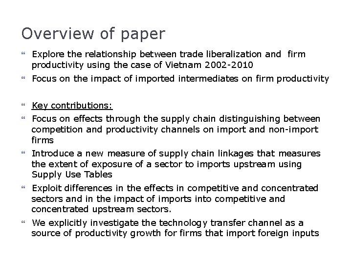 Overview of paper Explore the relationship between trade liberalization and firm productivity using the
