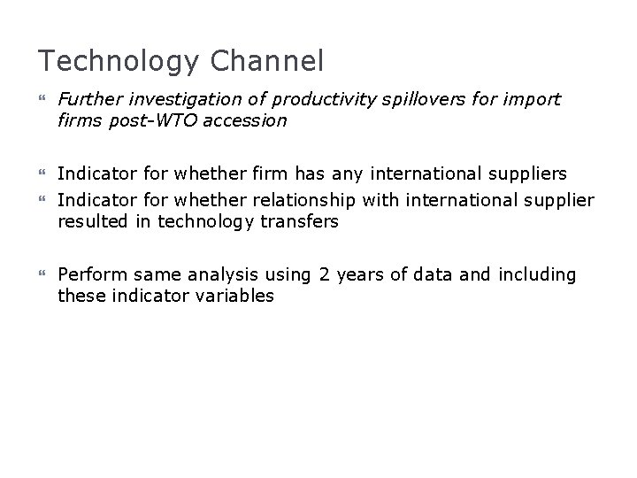 Technology Channel Further investigation of productivity spillovers for import firms post-WTO accession Indicator for