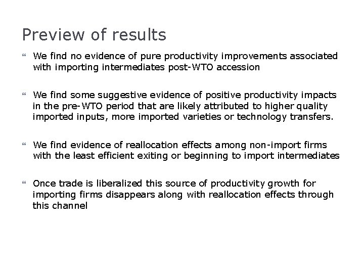 Preview of results We find no evidence of pure productivity improvements associated with importing