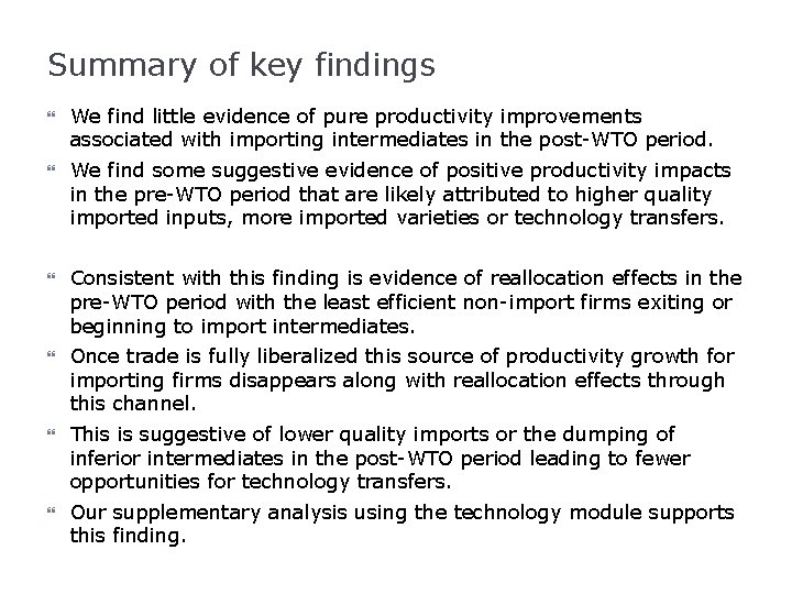 Summary of key findings We find little evidence of pure productivity improvements associated with