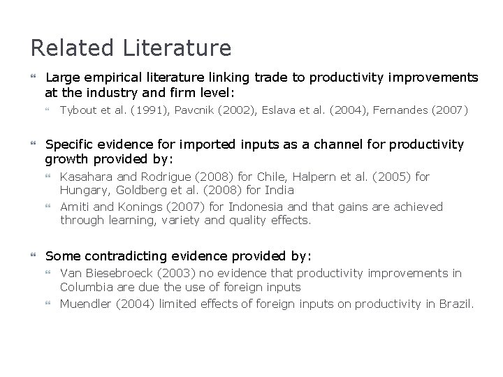 Related Literature Large empirical literature linking trade to productivity improvements at the industry and