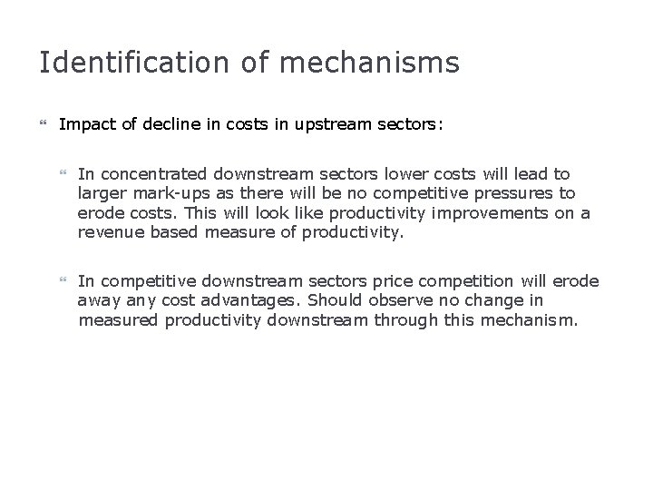 Identification of mechanisms Impact of decline in costs in upstream sectors: In concentrated downstream