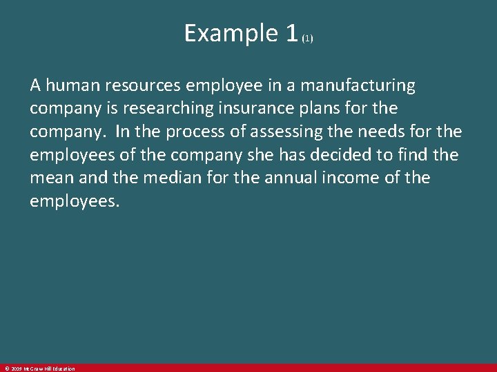 Example 1 (1) A human resources employee in a manufacturing company is researching insurance