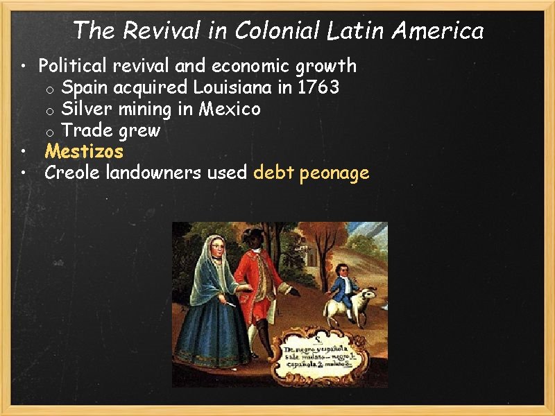 The Revival in Colonial Latin America • Political revival and economic growth o Spain