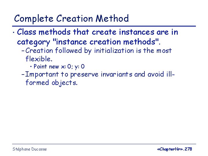 Complete Creation Method • Class methods that create instances are in category "instance creation