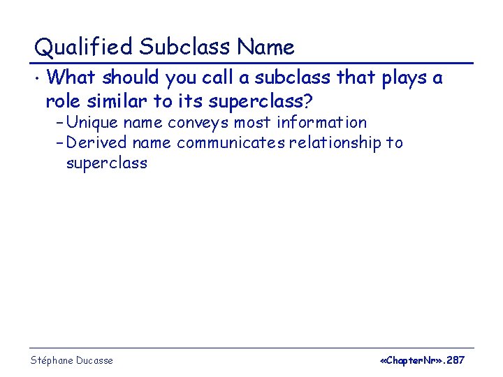 Qualified Subclass Name • What should you call a subclass that plays a role