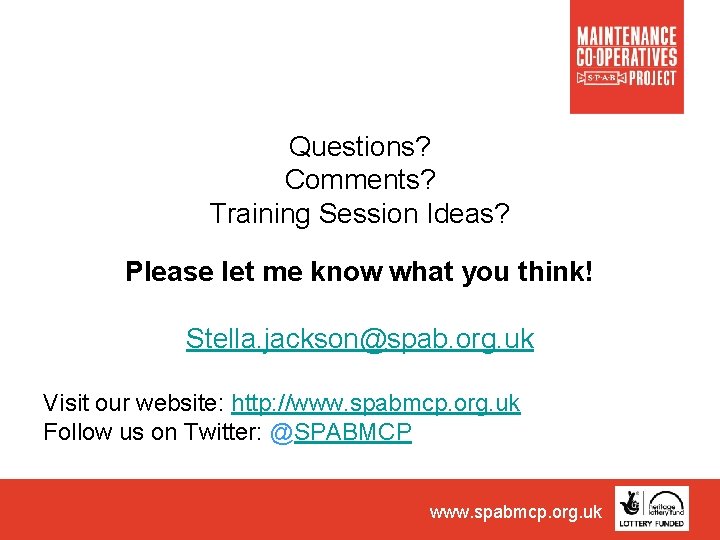 Questions? Comments? Training Session Ideas? Please let me know what you think! Stella. jackson@spab.