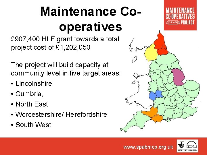 Maintenance Cooperatives £ 907, 400 HLF grant towards a total project cost of £