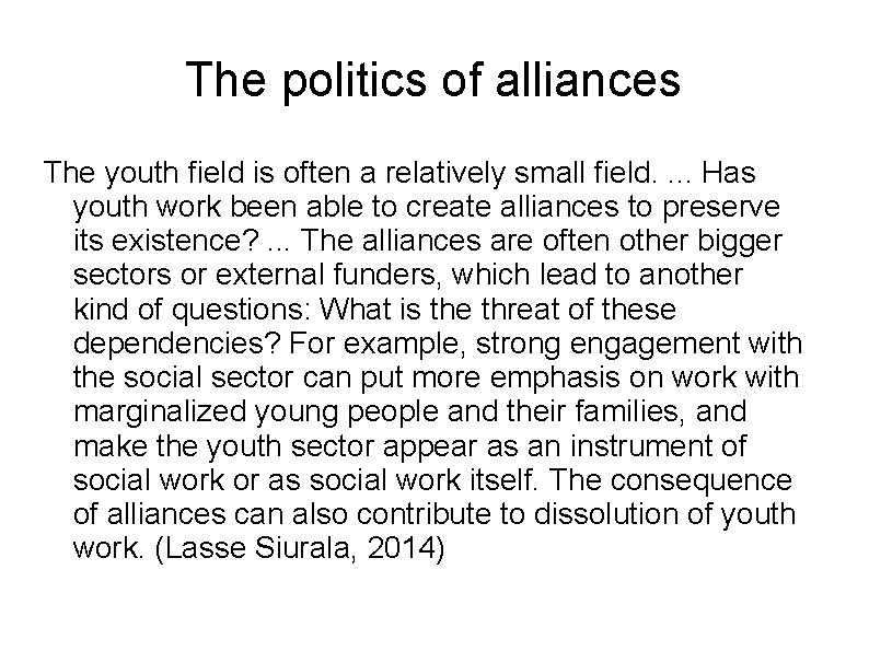 The politics of alliances The youth field is often a relatively small field. .