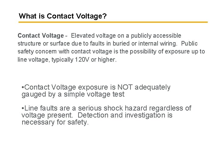 What is Contact Voltage? Contact Voltage - Elevated voltage on a publicly accessible structure