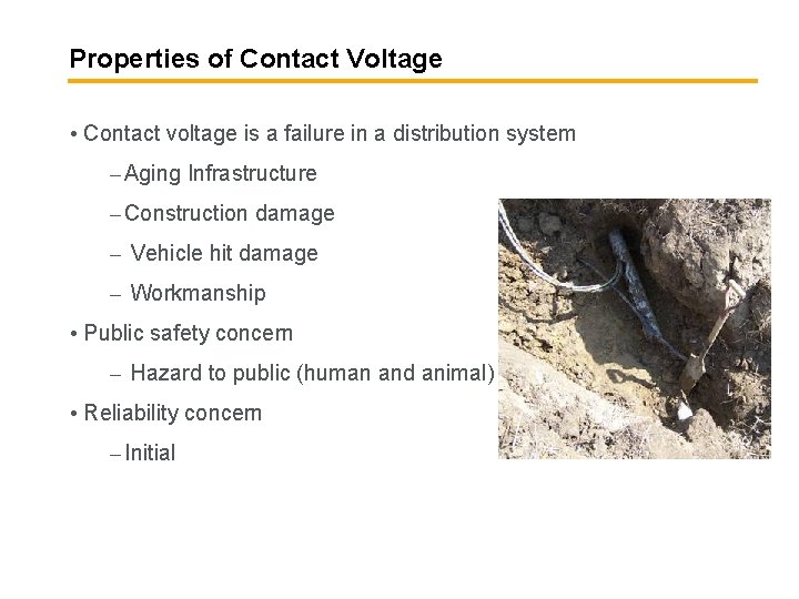 Properties of Contact Voltage • Contact voltage is a failure in a distribution system