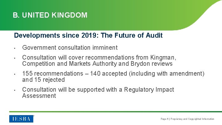 B. UNITED KINGDOM Developments since 2019: The Future of Audit • Government consultation imminent