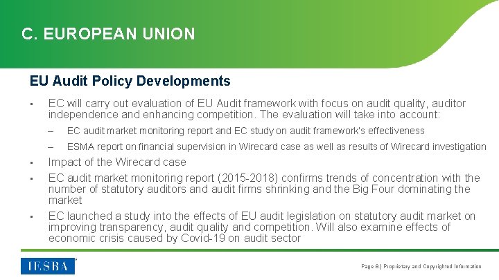 C. EUROPEAN UNION EU Audit Policy Developments • • EC will carry out evaluation