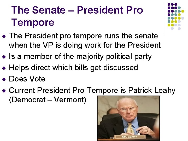 The Senate – President Pro Tempore l l l The President pro tempore runs