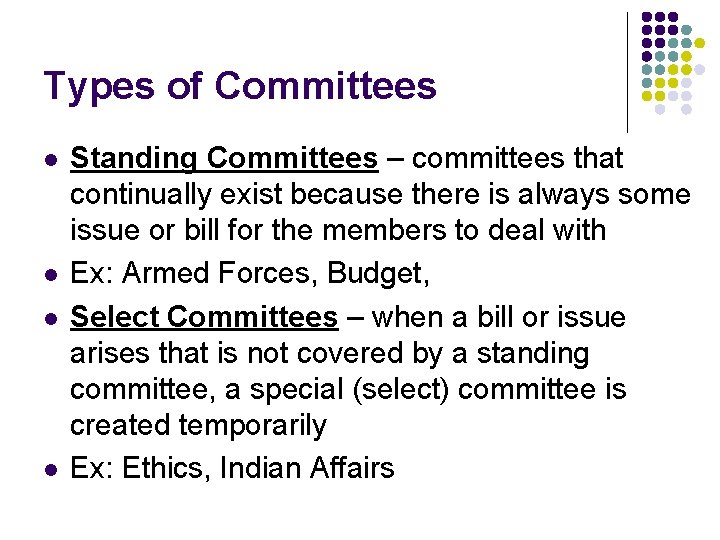 Types of Committees l l Standing Committees – committees that continually exist because there